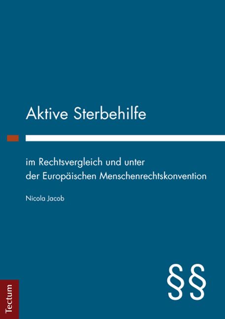 Produktbild: Aktive Sterbehilfe im Rechtsvergleich und unter der Europ&auml;ischen Menschenrechtskonvention