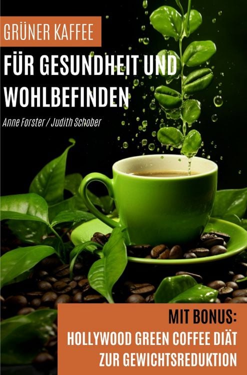 Produktbild: Gr&uuml;ner Kaffee f&uuml;r Gesundheit und Wohlbefinden