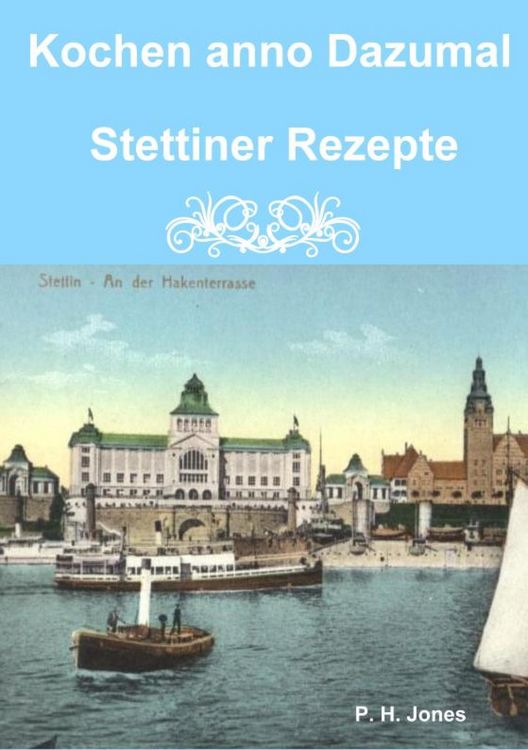 Produktbild: Kochen anno Dazumal - Stettiner Rezepte