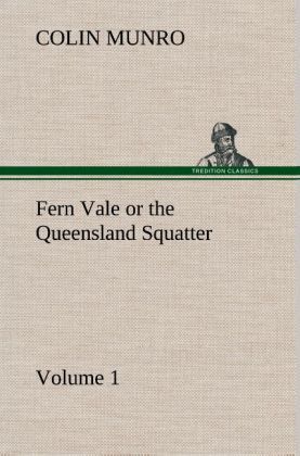 Produktbild: Fern Vale (Volume 1) or the Queensland Squatter