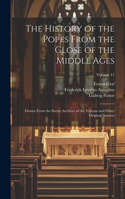 Produktbild: The History of the Popes From the Close of the Middle Ages: Drawn From the Secret Archives of the Vatican and Other Original Sources; Volume 11