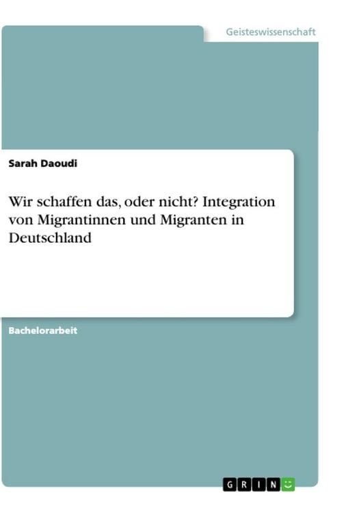 Produktbild: Wir schaffen das, oder nicht? Integration von Migrantinnen und Migranten in Deutschland