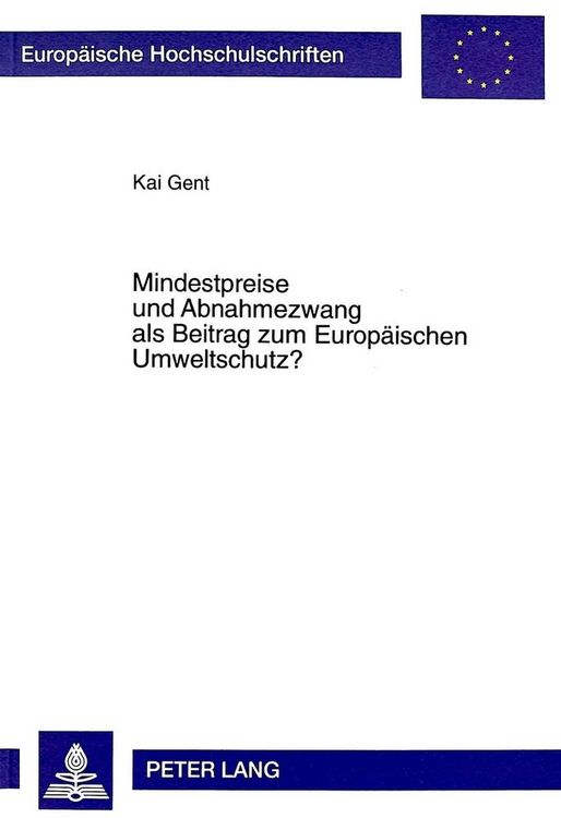 Produktbild: Mindestpreise und Abnahmezwang als Beitrag zum Europ&auml;ischen Umweltschutz?