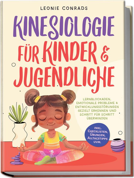 Produktbild: Kinesiologie f&uuml;r Kinder & Jugendliche: Lernblockaden, emotionale Probleme & Entw