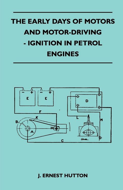 Produktbild: The Early Days Of Motors And Motor-Driving - Ignition In Petrol Engines