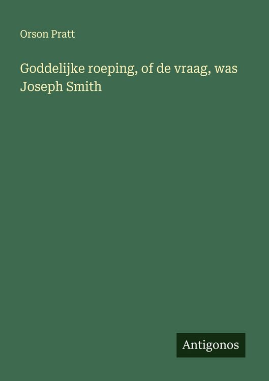 Produktbild: Goddelijke roeping, of de vraag, was Joseph Smith