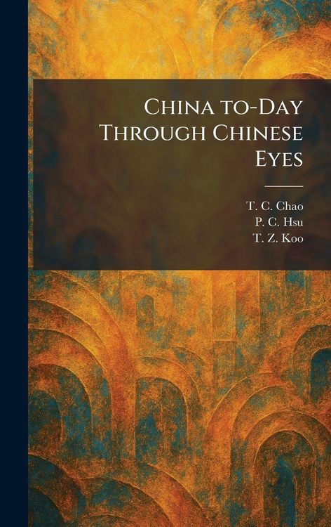 Produktbild: China To-Day Through Chinese Eyes