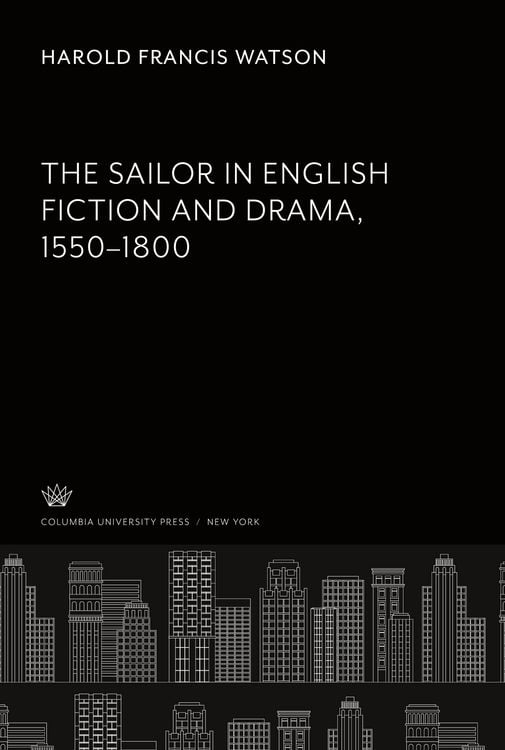 Produktbild: The Sailor in English Fiction and Drama 1550-1800