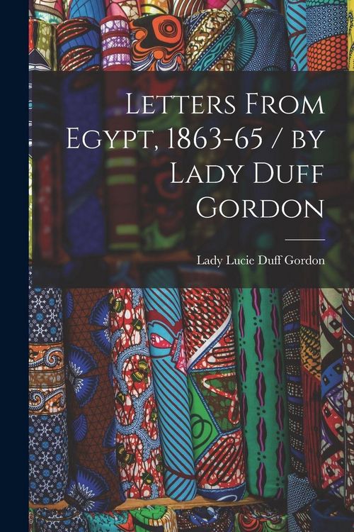 Produktbild: Letters From Egypt, 1863-65 / by Lady Duff Gordon