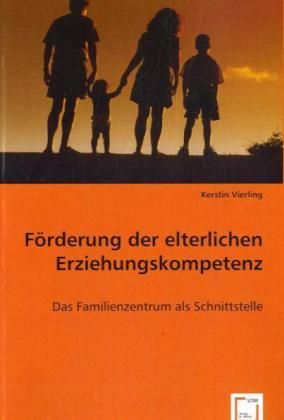 Produktbild: Vierling, K: F&ouml;rderung der elterlichen Erziehungskompetenz