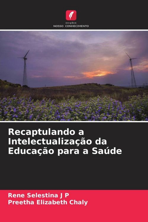 Produktbild: Recaptulando a Intelectualiza&ccedil;&atilde;o da Educa&ccedil;&atilde;o para a Sa&uacute;de