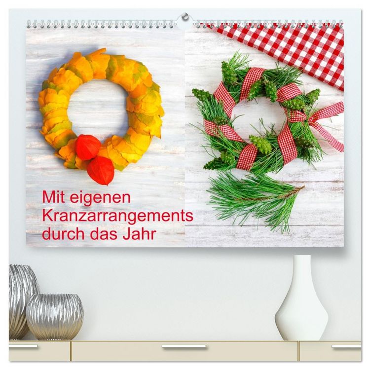 Produktbild: Mit eigenen Kranzarrangements durch das Jahr (hochwertiger Premium Wandkalender 2026 DIN A2 quer), Kunstdruck in Hochglanz