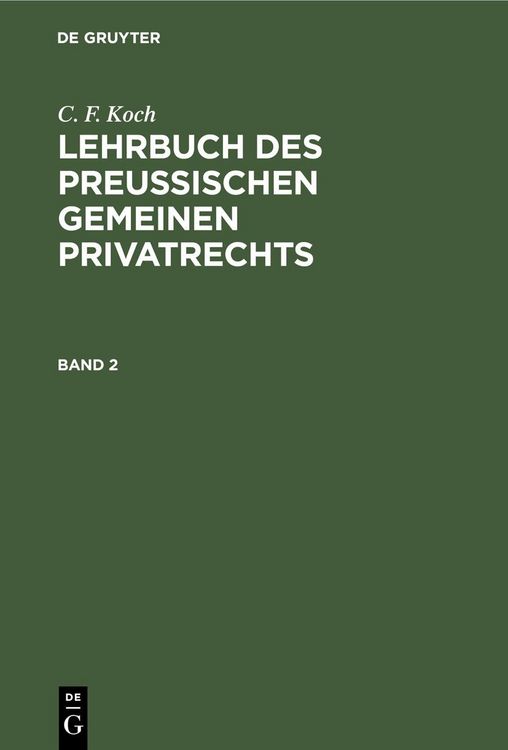 Produktbild: C. F. Koch: Lehrbuch des Preu&szlig;ischen gemeinen Privatrechts. Band 2