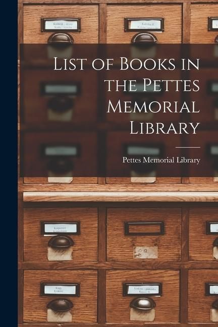 Produktbild: List of Books in the Pettes Memorial Library [microform]