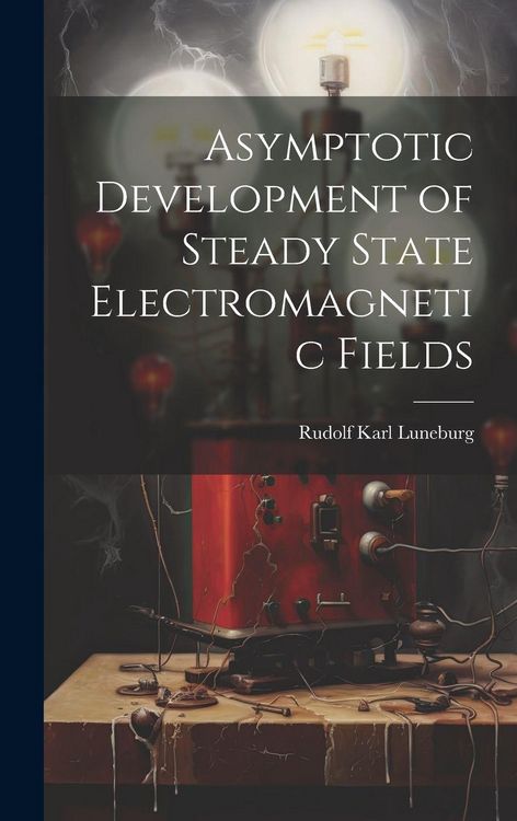 Produktbild: Asymptotic Development of Steady State Electromagnetic Fields