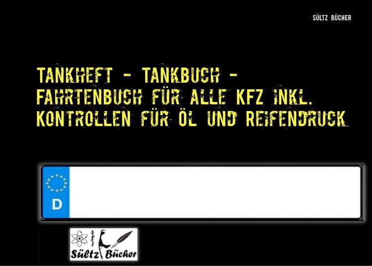 Produktbild: Tankheft - Tankbuch - Fahrtenbuch f&uuml;r alle KFZ inkl. Kontrollen f&uuml;r &Ouml;l und Reifendruck