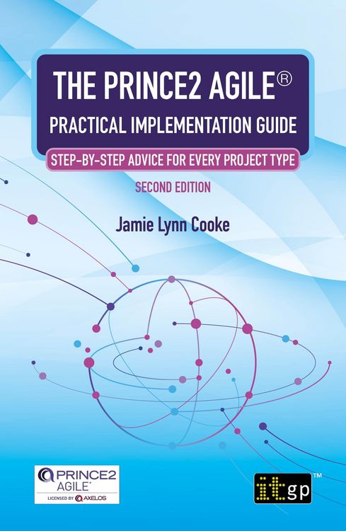 Produktbild: PRINCE2 Agile(R) Practical Implementation Guide - Step-by-step advice for every project type, Second edition