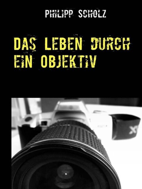 Produktbild: Das Leben durch ein Objektiv