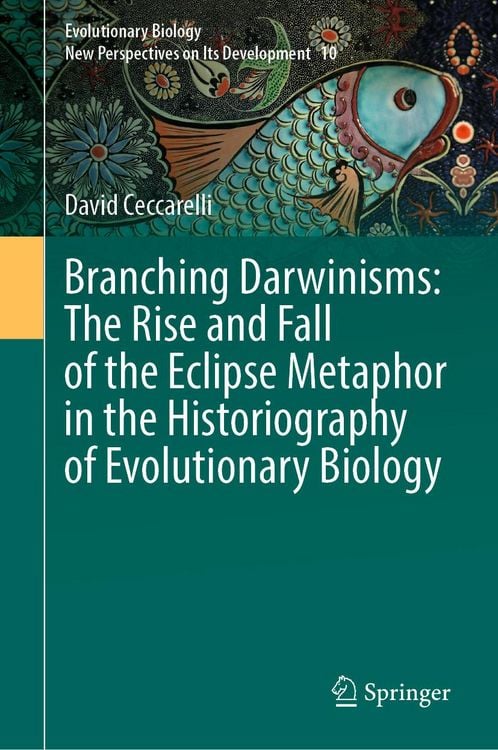 Produktbild: Branching Darwinisms: The Rise and Fall of the Eclipse Metaphor in the Historiography of Evolutionary Biology