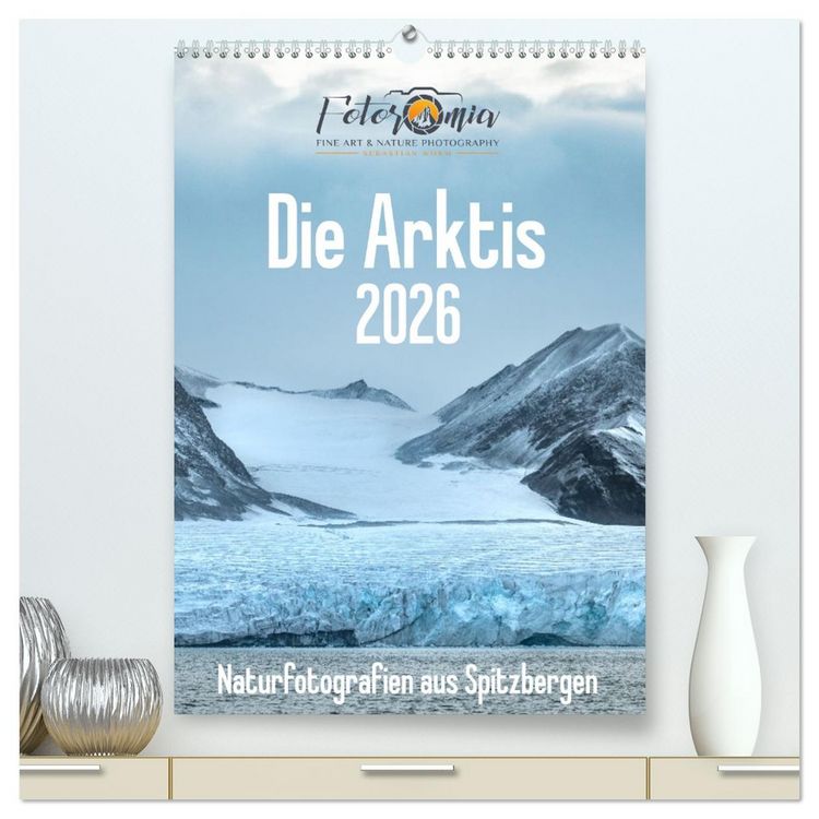 Produktbild: Die Arktis - Naturfotografien aus Spitzbergen (hochwertiger Premium Wandkalender 2026 DIN A2 hoch), Kunstdruck in Hochglanz