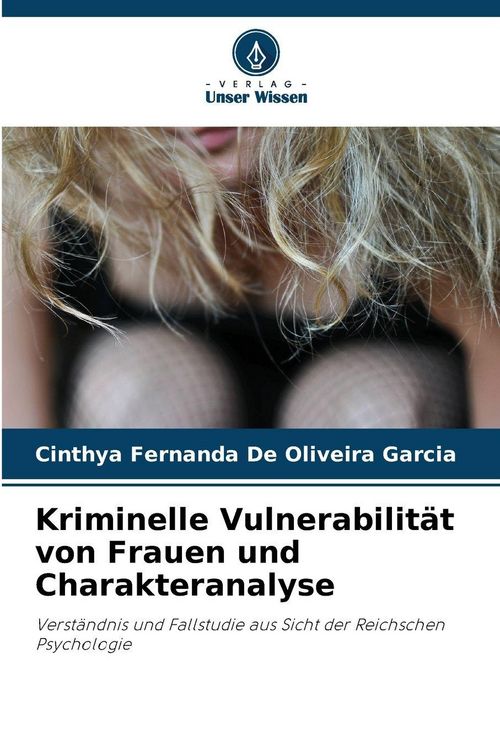 Produktbild: Kriminelle Vulnerabilit&auml;t von Frauen und Charakteranalyse