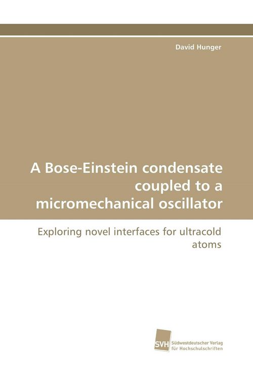 Produktbild: A Bose-Einstein condensate coupled to a micromechanical oscillator