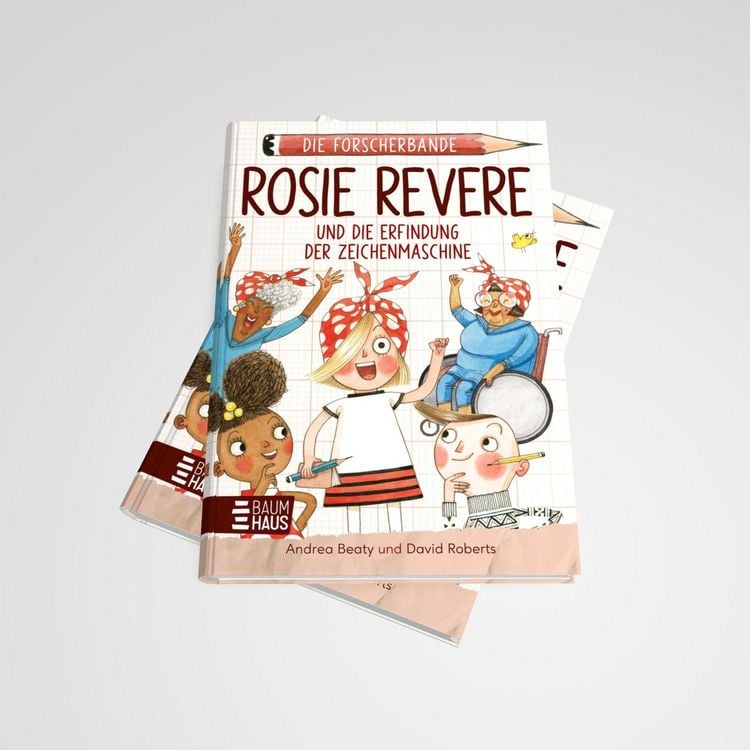 Produktbild: Die Forscherbande: Rosie Revere und die Erfindung der Zeichenmaschine