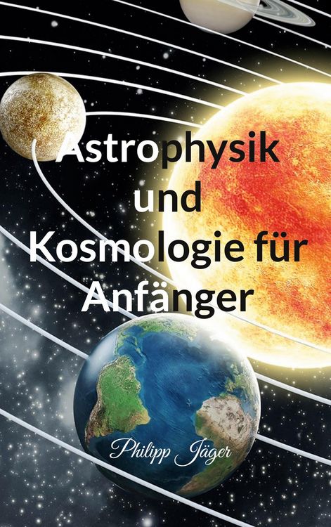 Produktbild: Astrophysik und Kosmologie f&uuml;r Anf&auml;nger