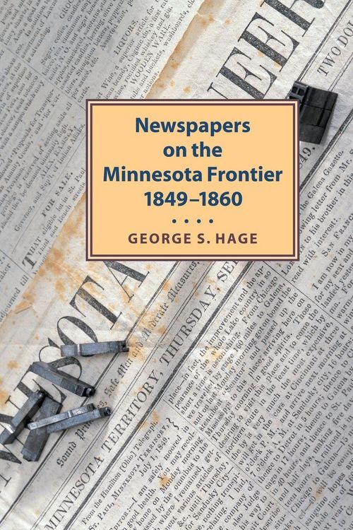 Produktbild: Newspapers on the Minnesota Frontier, 1849-1860