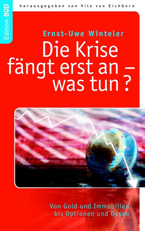 Produktbild: Die Krise f&auml;ngt erst an - was tun?