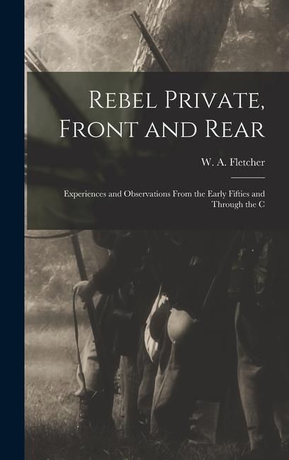 Produktbild: Rebel Private, Front and Rear; Experiences and Observations From the Early Fifties and Through the C