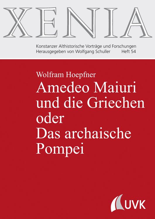 Produktbild: Amedeo Maiuri und die Griechen oder Das archaische Pompei