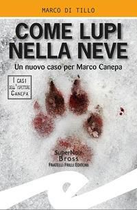 Produktbild: Come lupi nella neve. Un nuovo caso per Marco Canepa