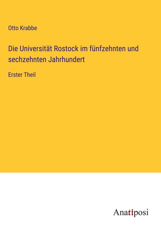 Produktbild: Die Universit&auml;t Rostock im f&uuml;nfzehnten und sechzehnten Jahrhundert
