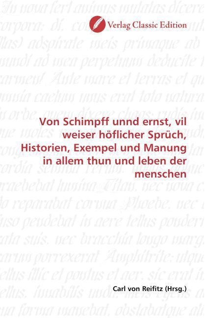 Produktbild: Von Schimpff unnd ernst, vil weiser h&ouml;flicher Spr&uuml;ch, Historien, Exempel und Manung in allem thun und leben der menschen