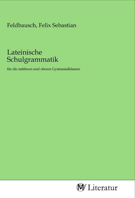 Produktbild: Lateinische Schulgrammatik