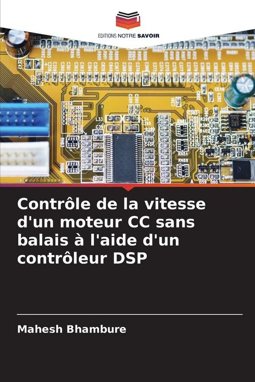 Produktbild: Contr&ocirc;le de la vitesse d'un moteur CC sans balais &agrave; l'aide d'un contr&ocirc;leur DSP