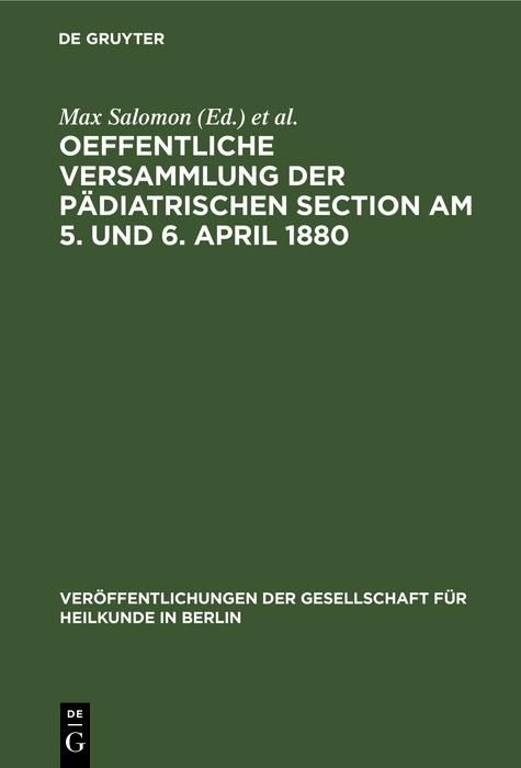 Produktbild: Oeffentliche Versammlung der p&auml;diatrischen Section am 5. und 6. April 1880