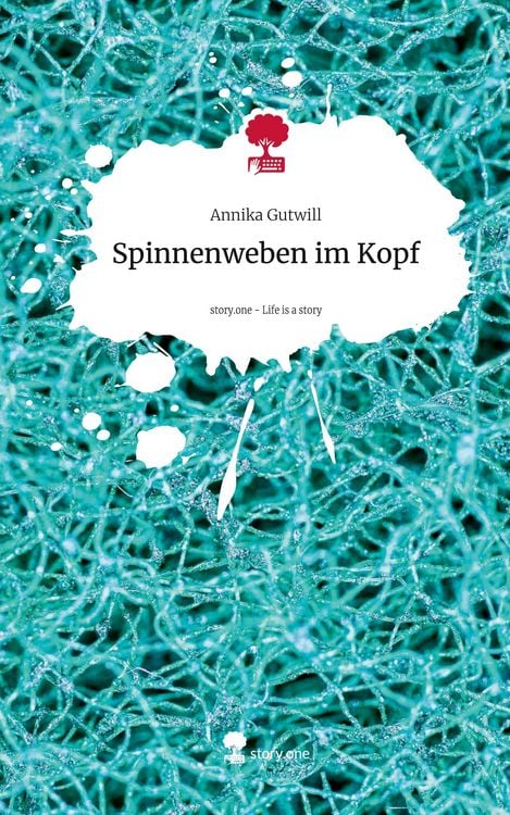 Produktbild: Spinnenweben im Kopf. Life is a Story - story.one
