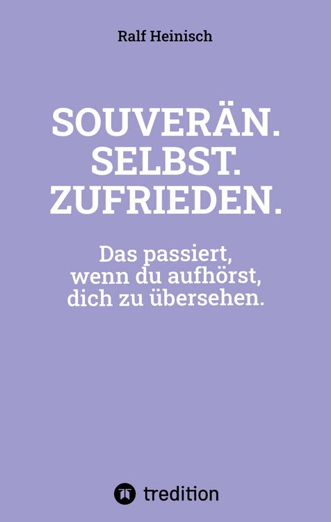 Produktbild: Souver&auml;n. Selbst. Zufrieden.