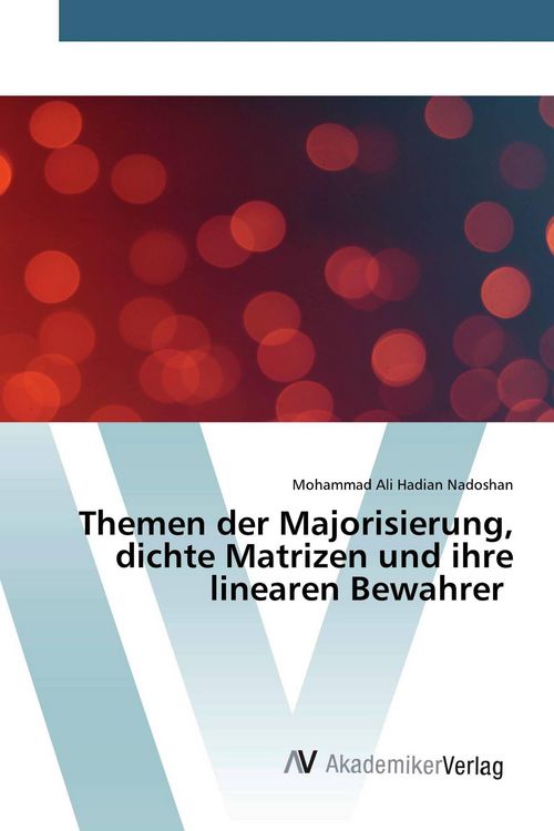 Produktbild: Themen der Majorisierung, dichte Matrizen und ihre linearen Bewahrer