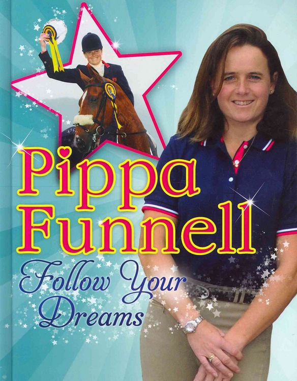 Produktbild: Funnell, P: Pippa Funnell: Follow Your Dreams