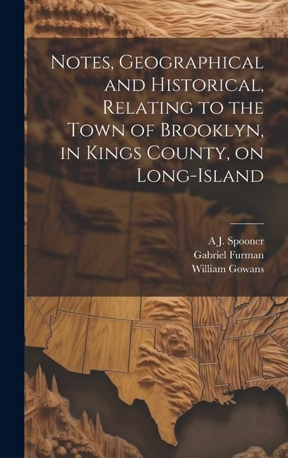 Produktbild: Notes, Geographical and Historical, Relating to the Town of Brooklyn, in Kings County, on Long-Island