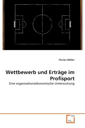 Produktbild: M&ouml;ller, F: Wettbewerb und Ertr&auml;ge im Profisport