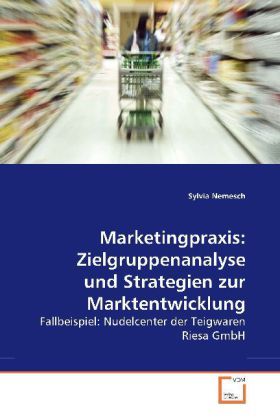 Produktbild: Nemesch, S: Marketingpraxis: Zielgruppenanalyse und Strategi