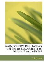 Produktbild: Pen Pictures of St. Paul, Minnesota, and Biographical Sketches of Old Settlers: From the Earliest