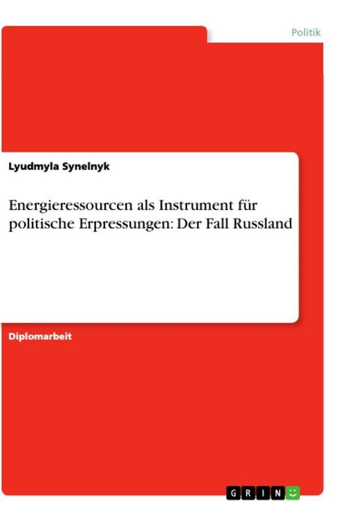 Produktbild: Energieressourcen als Instrument f&uuml;r politische Erpressungen: Der Fall Russland