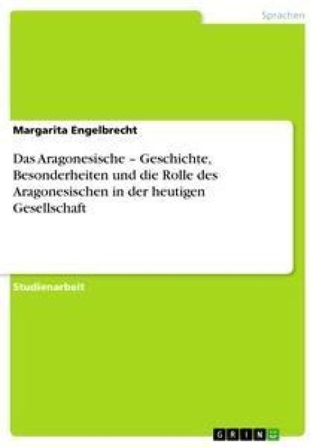 Produktbild: Das Aragonesische - Geschichte, Besonderheiten und die Rolle des Aragonesischen in der heutigen Gesellschaft