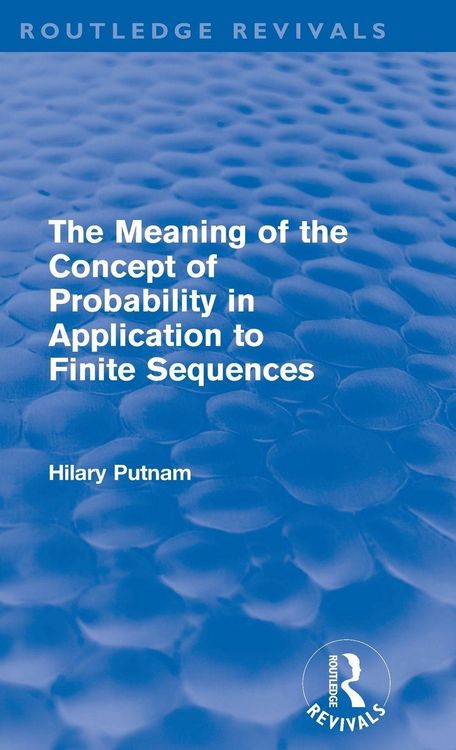 Produktbild: The Meaning of the Concept of Probability in Application to Finite Sequences (Routledge Revivals)