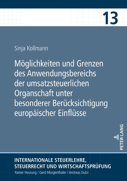 Produktbild: M&ouml;glichkeiten und Grenzen des Anwendungsbereichs der umsatzsteuerlichen Organschaft unter besonderer Ber&uuml;cksichtigung europ&auml;ischer Einfl&uuml;sse